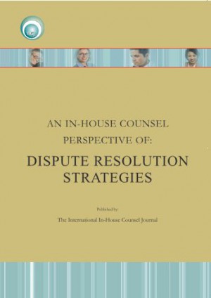 An In-house Counsel Perspective of: Dispute Resolution Strategies