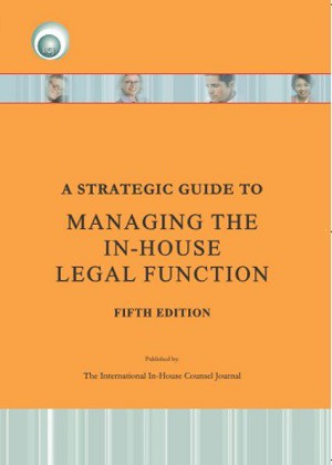 A Strategic Guide To Managing the In-House Legal Function (5th Edition)